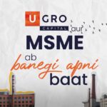 Ugro Capital launches the ‘MSME Accha Hai’ campaign.
