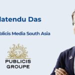 Publicis Groupe appoints Lalatendu Das as CEO of Publicis Media South Asia.