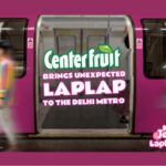 Centerfruit spices up Delhi Metro with ‘Metro Mein Laplap.’